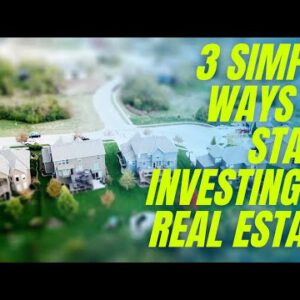 3 Straightforward Ways to Start Investing in Right Estate In 2021