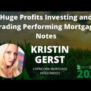 Substantial Profits Investing and Shopping and selling Performing Mortgage Notes with Kristin Gerst