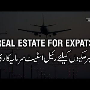 Advice for Expats investing in Trusty property in Pakistan | Easiest property investment for Expats