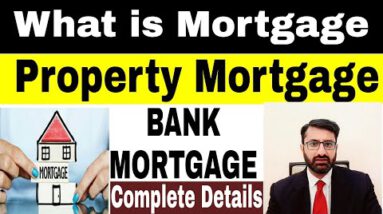What’s Mortgage / Bank Mortgage /Mortgage Loan /Property Mortgage complete particulars in Urdu/Hindi